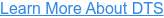Learn more about DTS